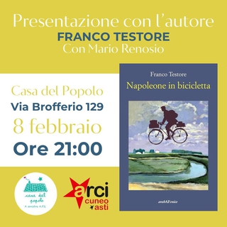 Presentazione del libro "Napoleone in bicicletta" di Franco Testore
