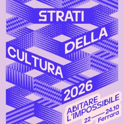 Strati della Cultura 2026: abitare l’impossibile