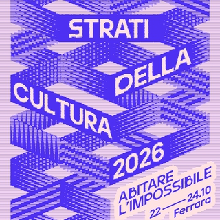 Strati della Cultura 2026: abitare l’impossibile