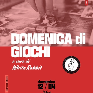  DOMENICA di GIOCHI a cura dei White Rabbit