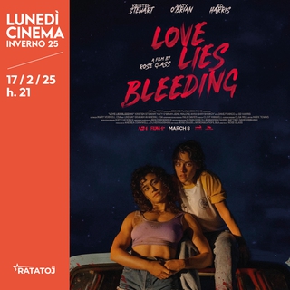 Proiezione del film LOVE LIES BLEEDING |  STAGIONE LUNEDÍ CINEMA - PROGRAMMA INVERNALE 
