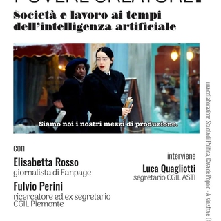 "POVERE CREATURE? Società e lavoro ai tempi dell'intelligenza artificiale"