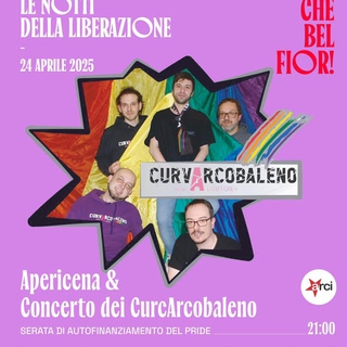 Le Notti della Liberazione: serata dedicata all'autofinanziamento del Pride con il live della CurvArcobaleno