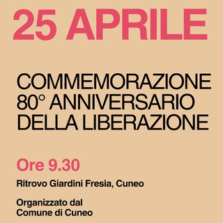 COMMEMORAZIONE 80° ANNIVERSARIO DELLA LIBERAZIONE | Resistenze Cuneo Antifascista Aprile 2025