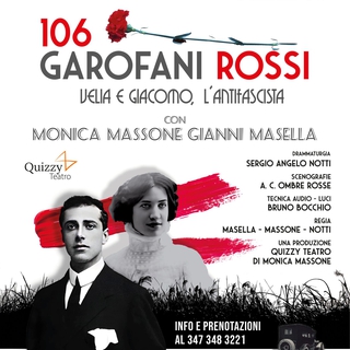 Spettacolo Teatrale "106 GAROFANI ROSSI"