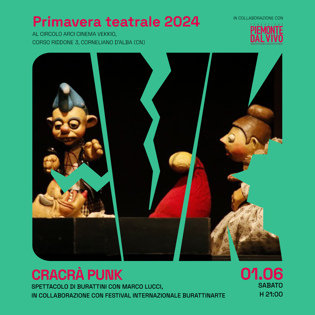 Sabato 1 giugno, h 21:00: PRIMAVERA TEATRALE @CVK con CRACRÀ PUNK!   Uno spettacolo di burattini con Marco Lucci, in collaborazione con il Festival internazionale Burattinarte e con Fondazione Piemonte dal Vivo