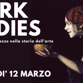 Dark Ladies - Le ragazze cattive nell'arte