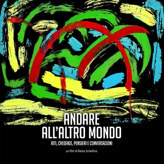 ANDARE ALL’ALTRO MONDO - documentario di Remo Schellino