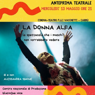 Spettacolo "LA DONNA ALFA" di e con ALESSANDRA SIMONE - Rassegna "FRITTO MISTO - Anteprima Teatrale