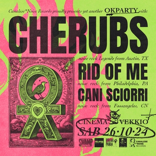 Ok Party | Live Cherubs - Rid Of Me - Cani Sciorrì
